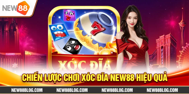 Xóc Đĩa New88: Hướng Dẫn Chơi & Chiến Lược Thắng Lớn 2 Chiến lược chơi Xóc Đĩa New88 hiệu quả