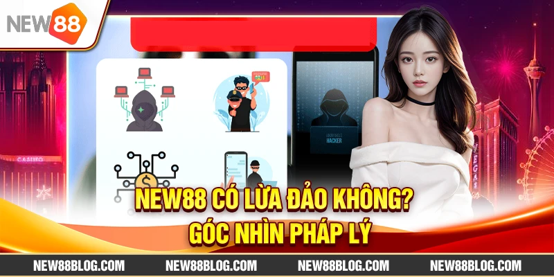 New88 có lừa đảo không? Đánh giá uy tín nhà cái 2025 2 New88 có lừa đảo không? – Góc nhìn pháp lý