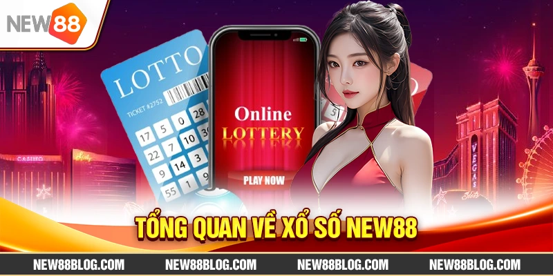 Tổng quan về xổ số New88